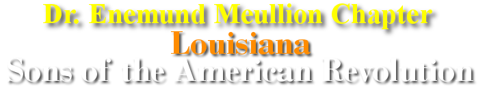 Enemund Meullion Chapter, Louisiana Society, Sons of the American Revolution
