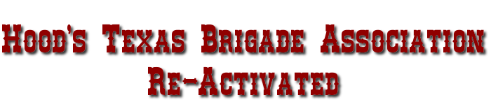 Hood's Texas Brigade Association, Re-Activated